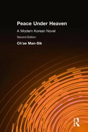 Peace Under Heaven: A Modern Korean Novel: A Modern Korean Novel by Man-Sik Chae - Picture 1 of 1
