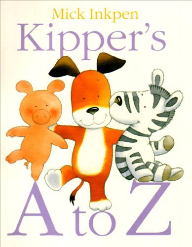 Kipper's A to Z By Mick Inkpen. 9780340956595