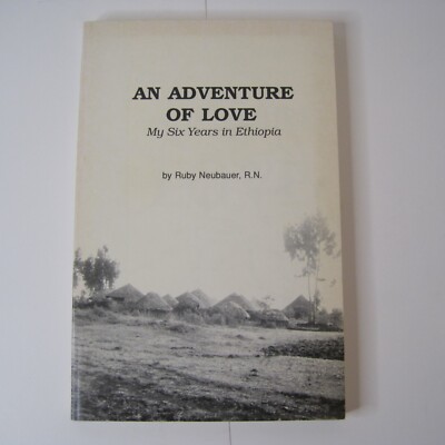 An Adventure of Love: My Six Years in Ethiopia by Ruby Neubauer SIGNED PB 1988