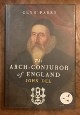 The Arch Conjuror of England: John Dee