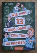 Wie man 13 wird, ohne zum Tier zu werden  von Pete Johnson (2020, Taschenbuch)