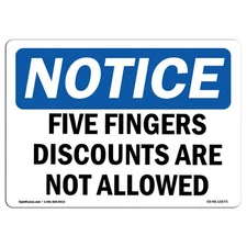 Five Finger Discounts Are Not Allowed OSHA Notice Sign Metal Plastic Decal