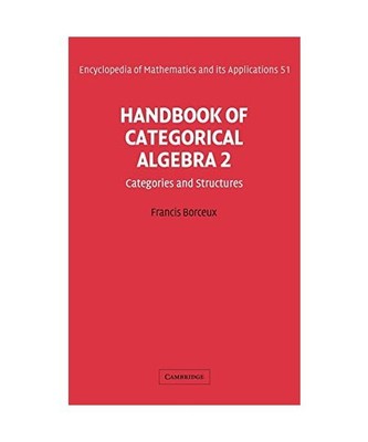 Handbook of Categorical Algebra: Volume 2, Categories and Structures, Francis Bo