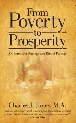 FROM POVERTY TO PROSPERITY: A GHETTO EXIT STRATEGY AS A RI - ACCEPTABLE
