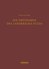 Die Ortsnamen des Landkreises Fulda (Fuldaer Studien, Band 25) Ascher, Diana: