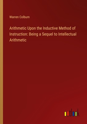 Warren Colburn | Arithmetic Upon the Inductive Method of Instruction: Being a...