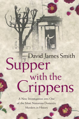 Supper with the Crippens, David James Smith, Used; Very Good Book