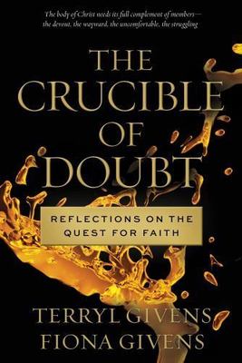 The Crucible of Doubt: Reflections On the Quest for Faith
