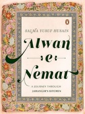 AlwanENemat A Journey through Jahangir's Kitchen Salma Husain Hardcover brand ne