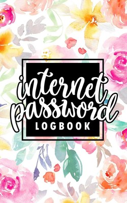 Internet Password Logbook A Password Journal Log Book & Notebook for Organiza...