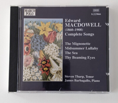 Edward MacDowell Complete Songs - Steven Tharp James Barbagallo  1999  CD