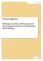 Bildungscontrolling Als Planungs- Und Steuerungsinstrument Der Betrieblichen Wei