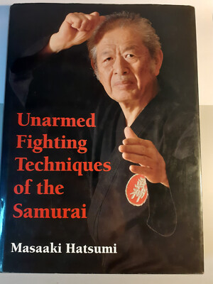 Unarmed fighting techniques of the samu… Unarmed Fighting Techniques Of The Samurai by Masaaki Hatsumi