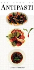The Book of Antipasti - paperback, Lyn Rutherford, 1557880409