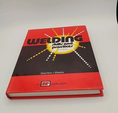 Welding Skills and Practices Textbook 5th Edition by Giachino --1976