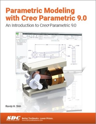 PARAMETRIC MODELING WITH CREO PARAMETRIC by Randy H. Shih Paperback Self Help