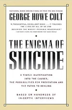 The Enigma of Suicide : A Timely Investigation into the Causes, t