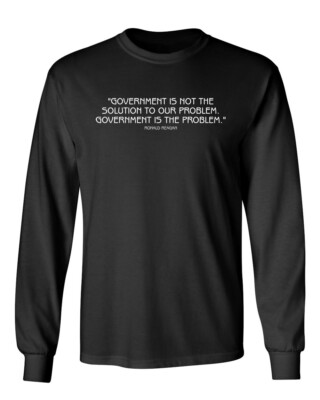 Goverment Is Not The Solution Novelty Sarcastic Humor Men's Long Sleeve Shirt