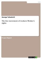 The Free Movement Of Workers: Worker's Rights George Taliashvili Taschenbuch