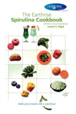 Sigal - Earthrise Spirulina Cookbook  Make Great Meals with a Superfoo - X555z