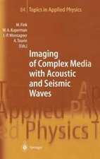 Imaging of Complex Media with Acoustic and Seismic Waves by Mathias Fink: New