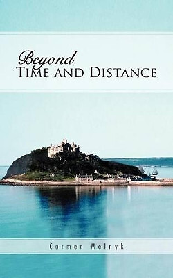 Beyond Time and Distance By Carmen Melnyk - New Copy - 9781426976315