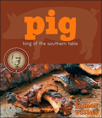 Pig: King of the Southern Table - 0470194014, hardcover, James Villas