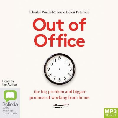 Out of Office: The Big Problem and Bigger Promise of Working from Home [Audio]