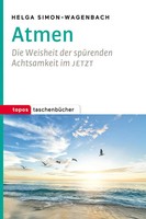 Atmen | Helga Simon-Wagenbach | Die Weisheit Der SpüRenden Achtsamkeit Im Jetzt