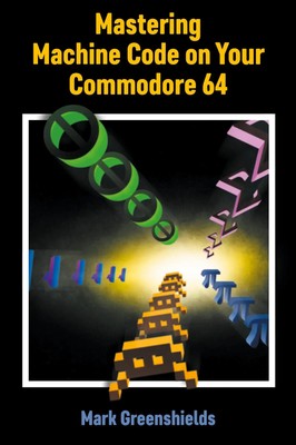 Mastering Machine Code on Your Commodore 64 Mark Greenshields Taschenbuch 2022
