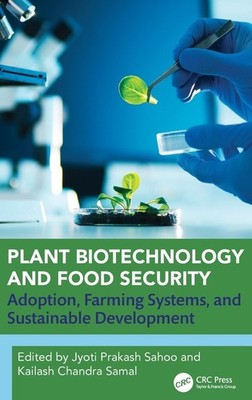 Plant Biotechnology And Food Security: Adoption, Farming Sys...