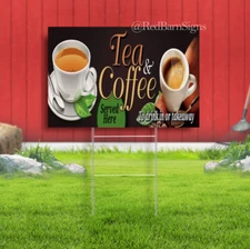 TEA & COFFEE SERVED HERE Printed YARD OUTDOOR SIGN Eyelets
