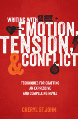 Writing With Emotion, Tension, and Conflict: Techniques for Crafting an E - GOOD