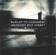 Burlap to Cashmere Anybody Out There? CD (1998)
