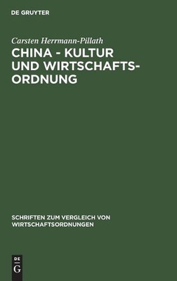 China - Kultur und Wirtschaftsordnung: Eine System- Und Evolutionstheoretische U