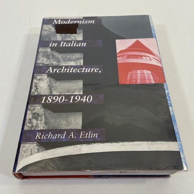 Modernism in Italian Architecture Richard Etlin Ex-Library 1991 HCDJ MIT Press
