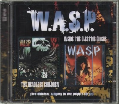 W.A.S.P. - Inside The Electric Circus / The Headless Children - W.A.S.P. CD PFVG