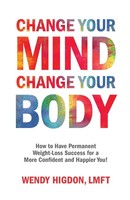 Wendy Higdon | Change Your Mind, Change Your Body | Taschenbuch | Englisch
