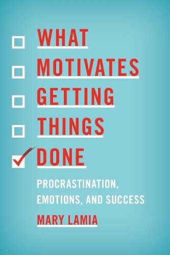 Thumbnail - Mary Lamia What Motivates Getting Things Done (taschenbuch)