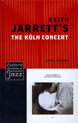 Keith Jarrett's The Koln Concert, Hardcover by Elsdon, Peter, Brand New, Free...