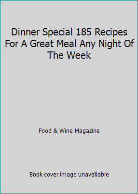 Dinner Special 185 Recipes For A Great Meal Any Night Of The Week