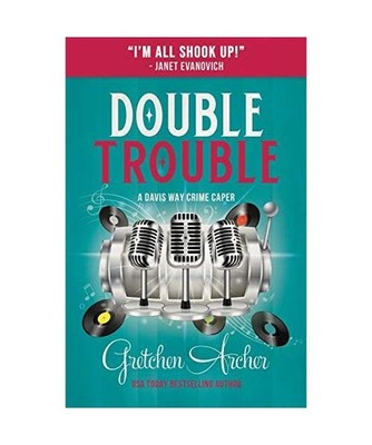 Double Trouble: A Davis Way Crime Caper, Gretchen Archer