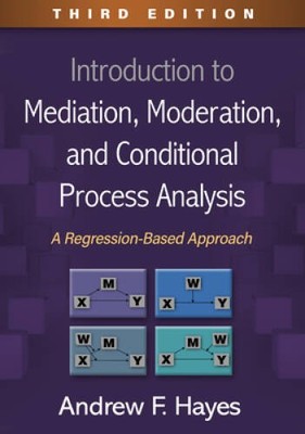 Introduction to Mediation, Moderation, and Conditional Process Analy - VERY GOOD