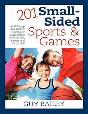 201 Small-Sided Sports & Games: Small - Paperback, by Bailey Guy - Very Good