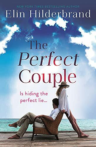 The Perfect Couple: Are they hiding the perfect lie? A deliciously suspenseful,