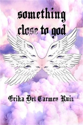 Something Close to God (Paperback or Softback)
