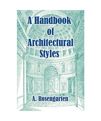 Handbook of Architectural Styles, A, A. Rosengarten