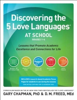 Discovering the 5 Love Languages at School (Grades 1-6): Lessons that Pro - GOOD