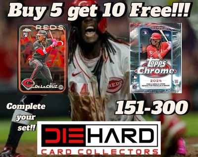 2024 Topps Chrome Base #151-300 Complete Your Set You Pick Buy 5 get 10 free