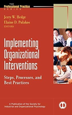 IMPLEMENTING ORGANIZATIONAL INTERVENTIONS: STEPS, By Jerry Hedge & Elaine VG